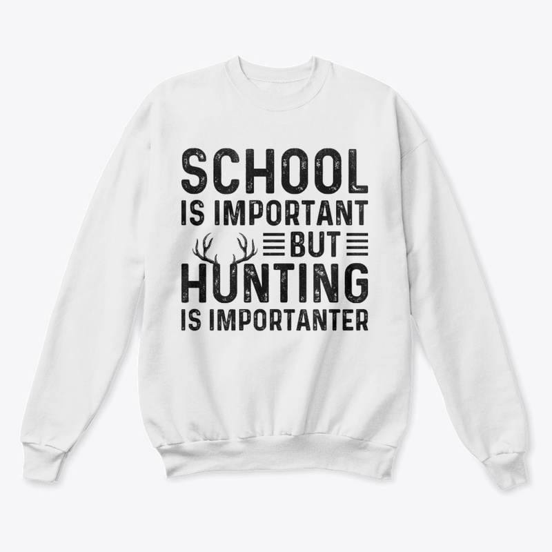 School's Important, Huntin’s Importanter