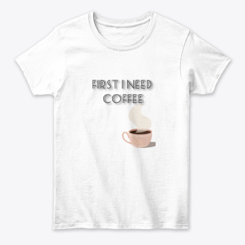 First I Need Coffee 