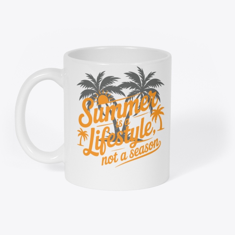 Summer is a Lifestyle Not a Season