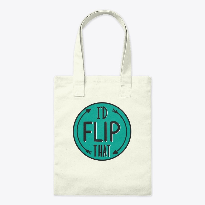 I'd Flip That Merch