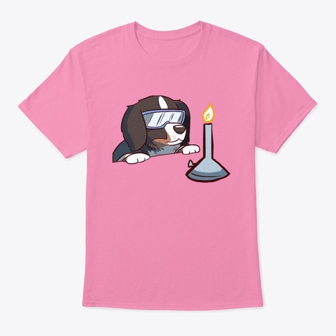 Bunsen Berner With A Bunsen Burner Pink T-Shirt Front
