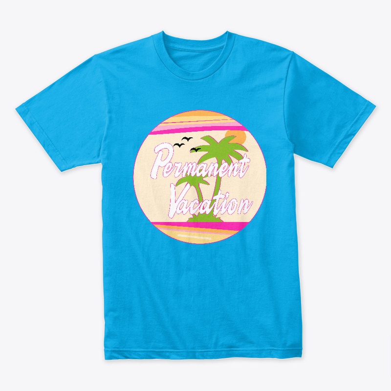 Permanent Vacation T-Shirt