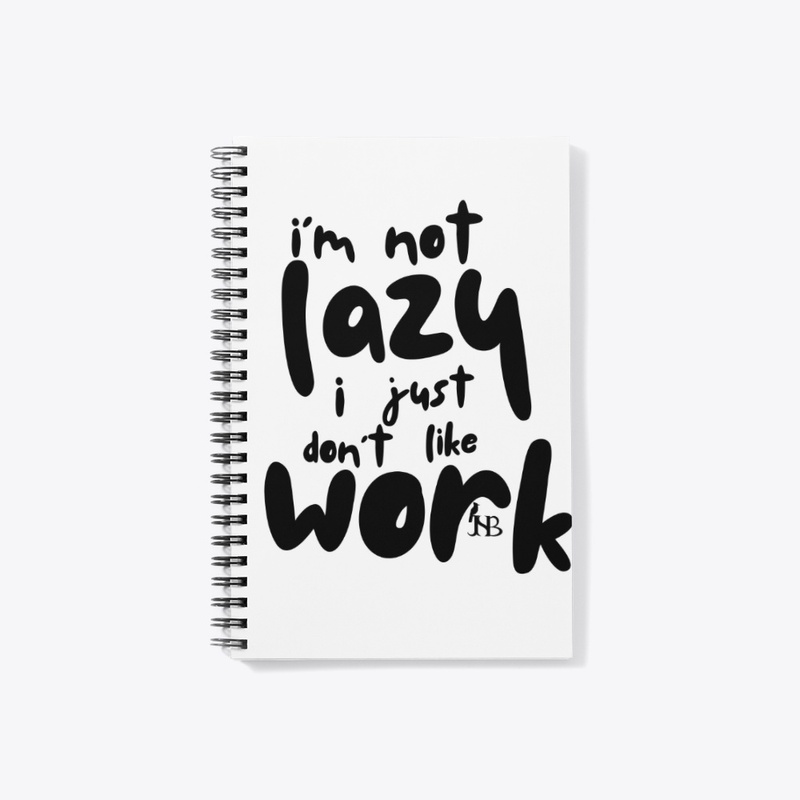 Not Lazy