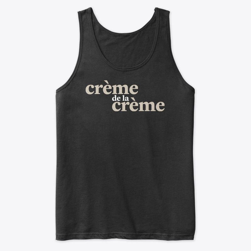 The "Crème de la crème"