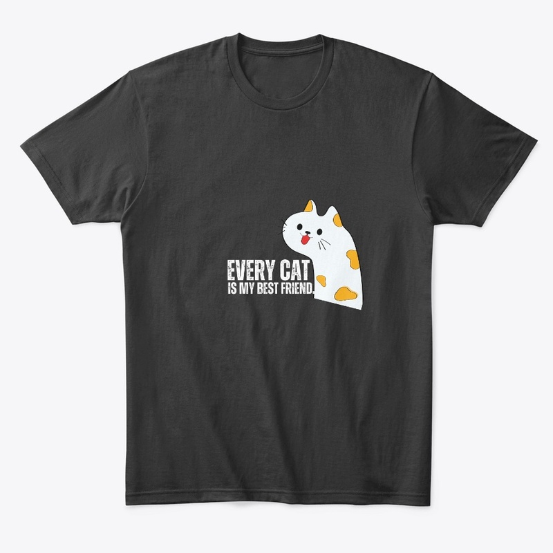Every cat is my best friend.