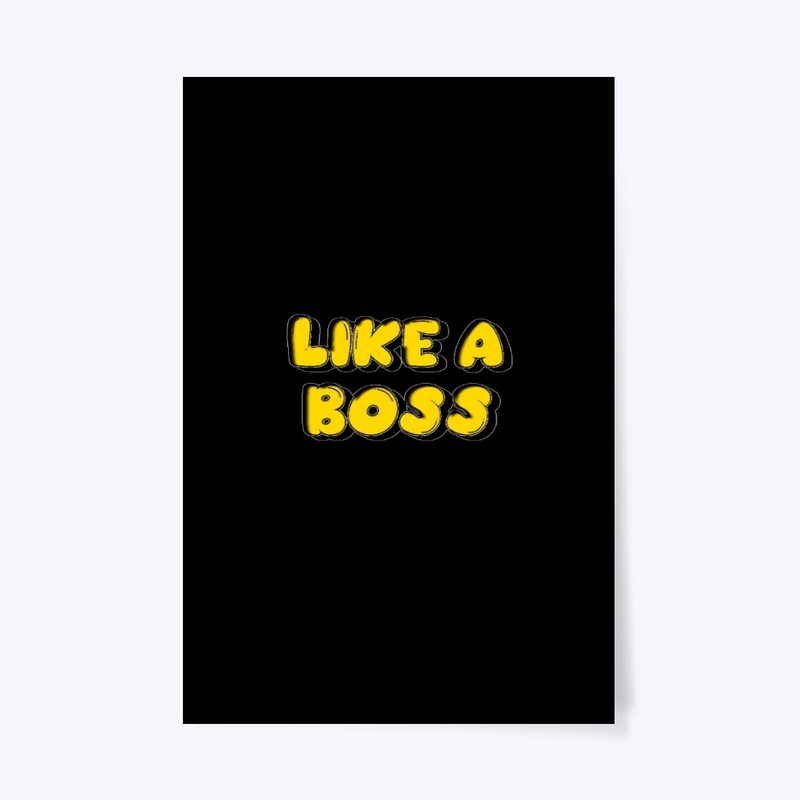 Like a Boss!!