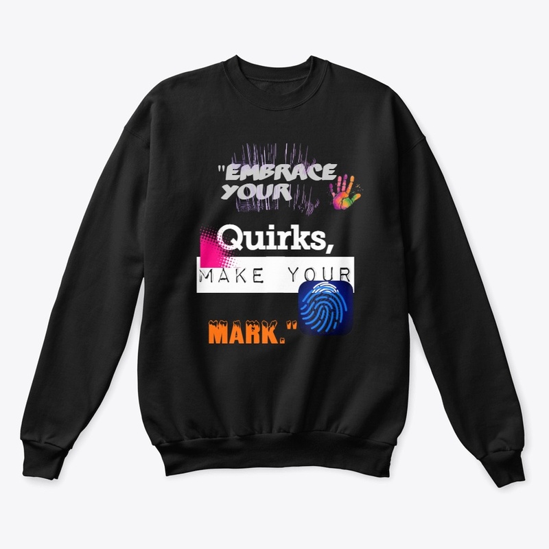 Embrace Your Quirks, Make Your Mark