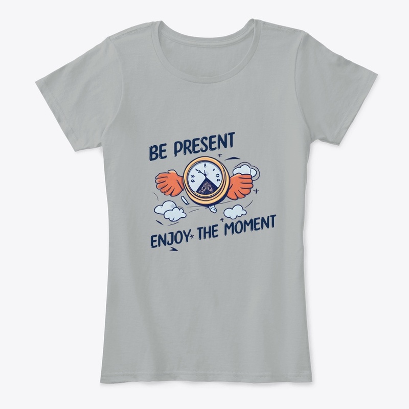 Be present Enjoy the moment T-shirt