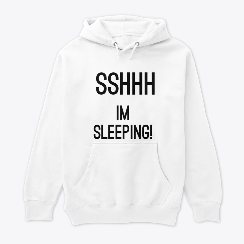 Sshhh, Im Sleeping!