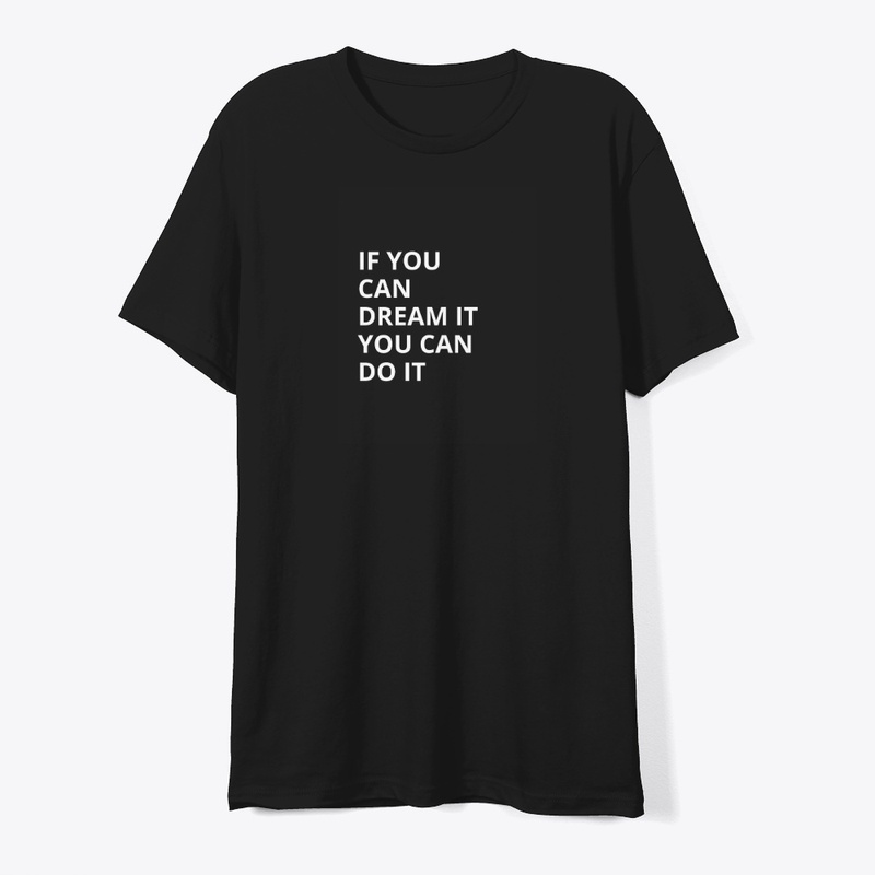IF YOU CAN DREAM IT