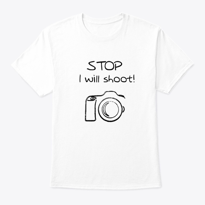 Stop I will shoot (with camera)