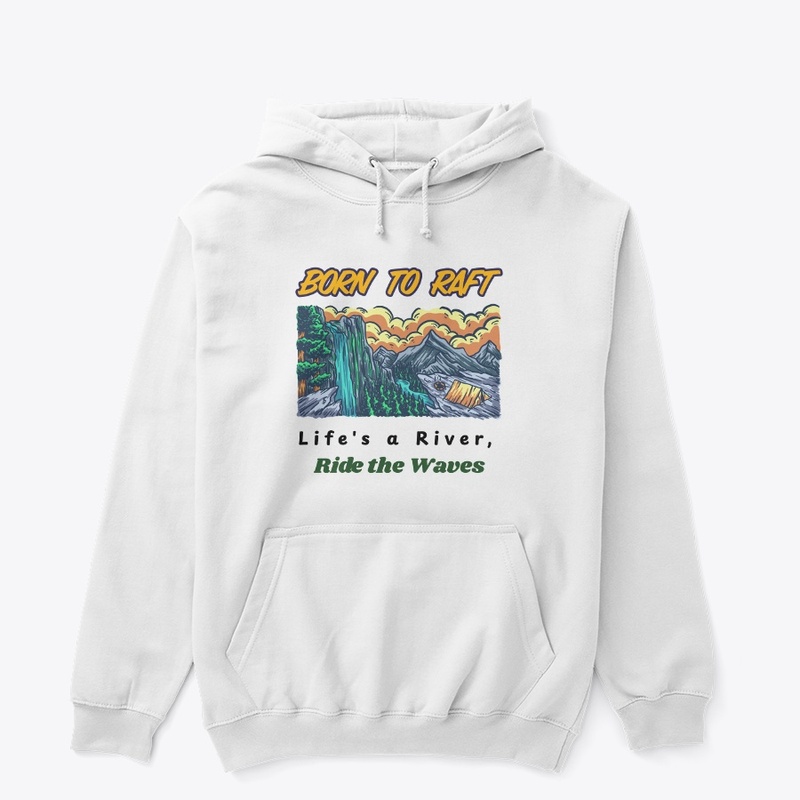 Born to raft, ride the waves
