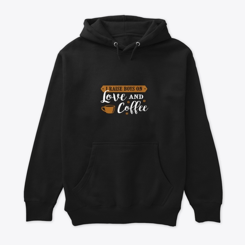 I Raise Boys on Love and Coffee