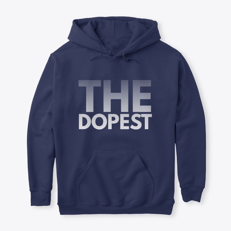 You're the Dopest .. period