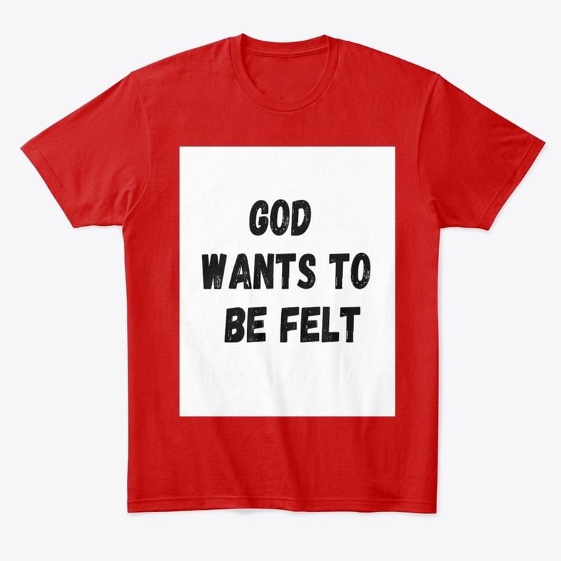 God wants to be felt