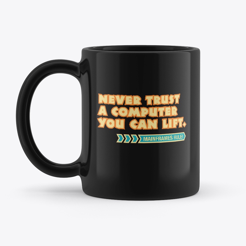 Never Trust a Computer You Can Lift