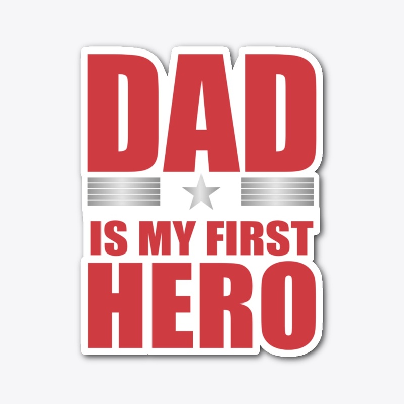Dad is My First Hero