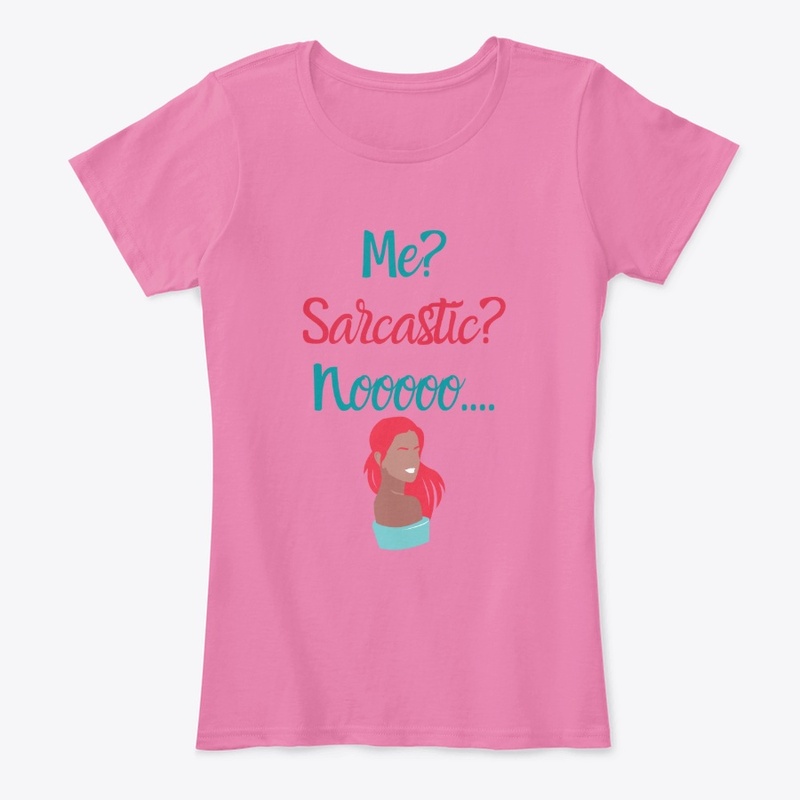 Me? Sarcastic? Noooo....