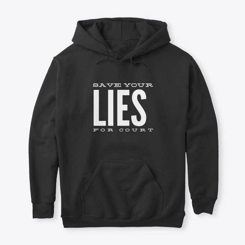 Save your Lies for Court