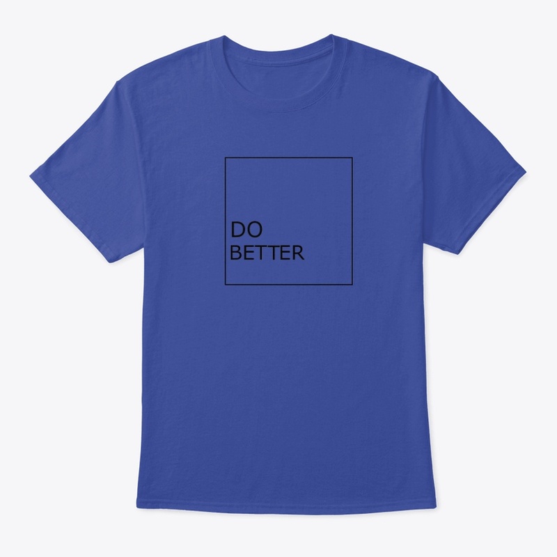 Do better