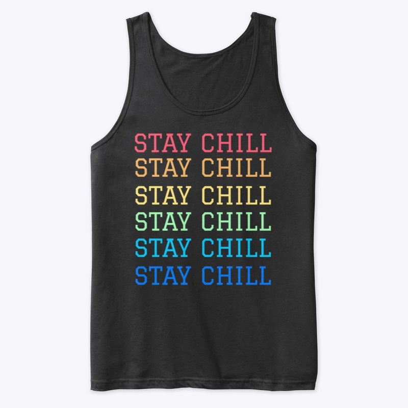 STAY CHILL