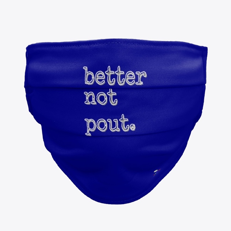 Better Not Pout!