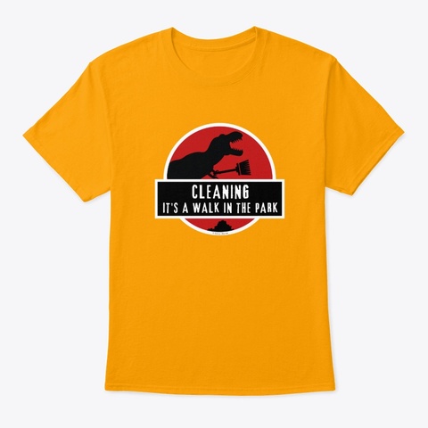 Walk In The Park Housekeeping Gold T-Shirt Front