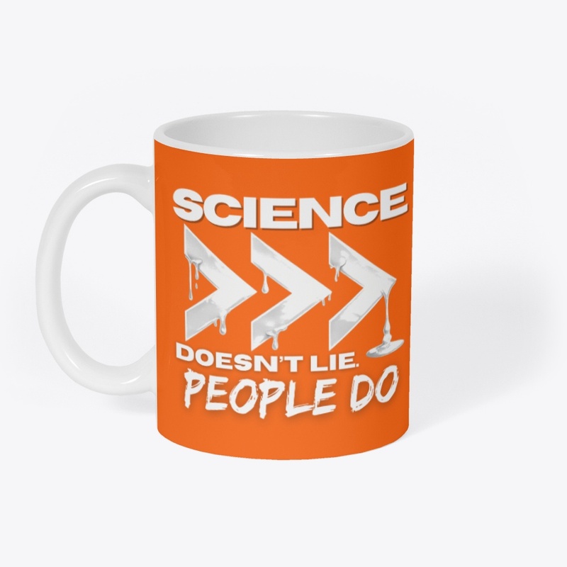 Science Doesn’t Lie | People Do