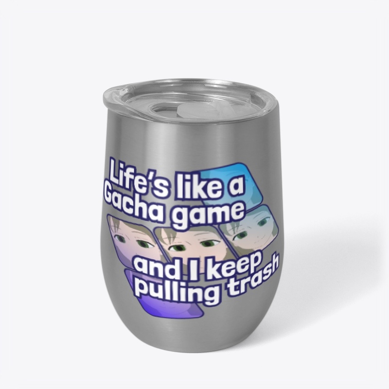 Life's a Gacha Game