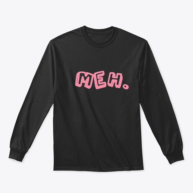 MEH FUNNY SHIRT