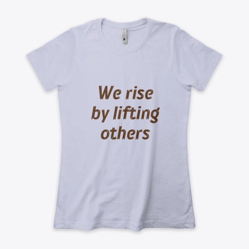We rise be lifting others