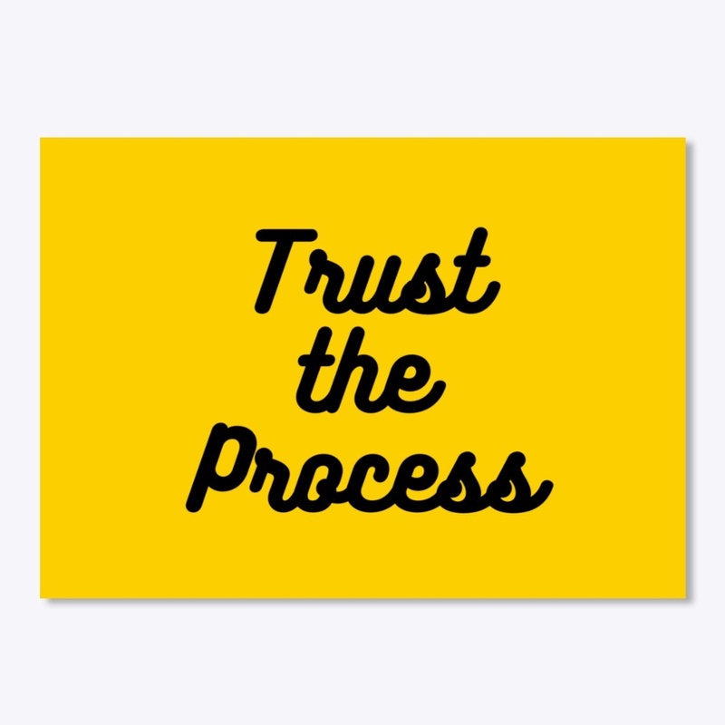 Trust the Process
