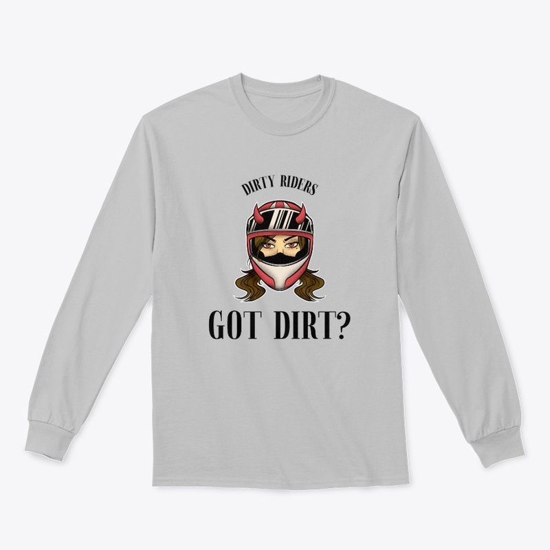 DIRTY RIDERS     GOT DIRT?