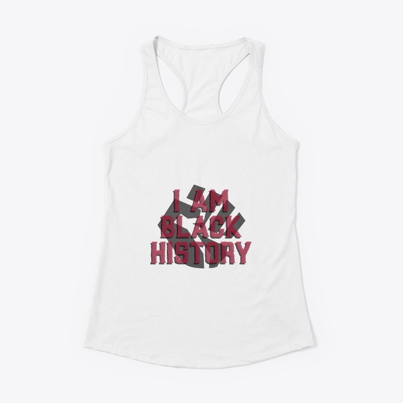 I AM BLACK HISTORY Apparel