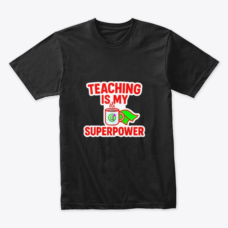 Teaching Is My Superpower-Back to School