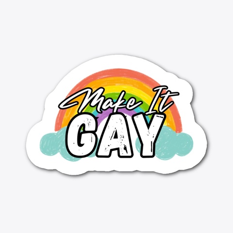 Make It Gay Standard T-Shirt Front