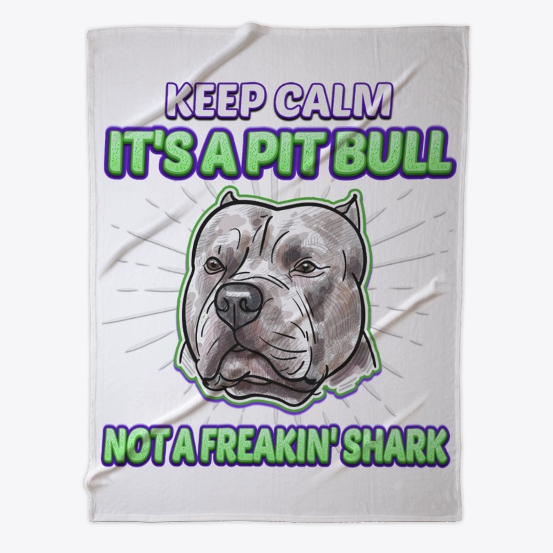 Keep Calm Pit Bull, Not Freakin' Shark