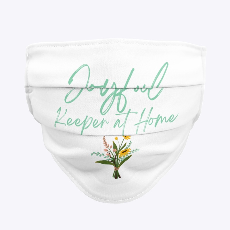Joyful Keeper at Home Face Mask