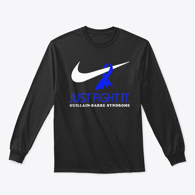 JUST FIGHT IT -  Guillain-Barre Syndrome
