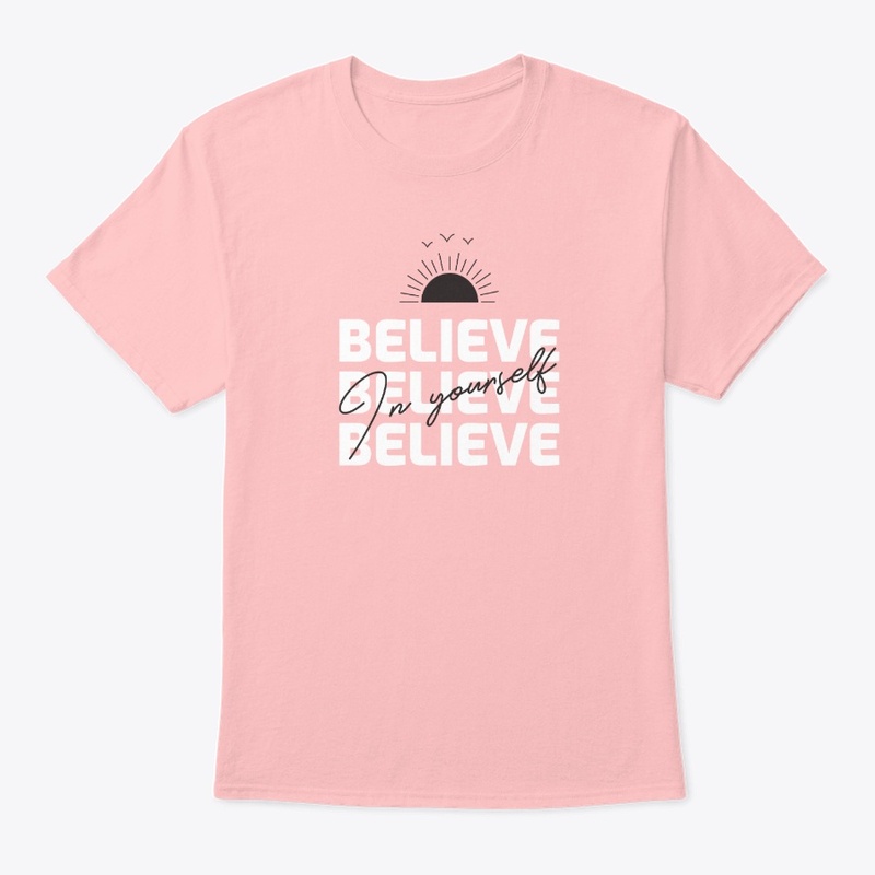 Believe in yourself!