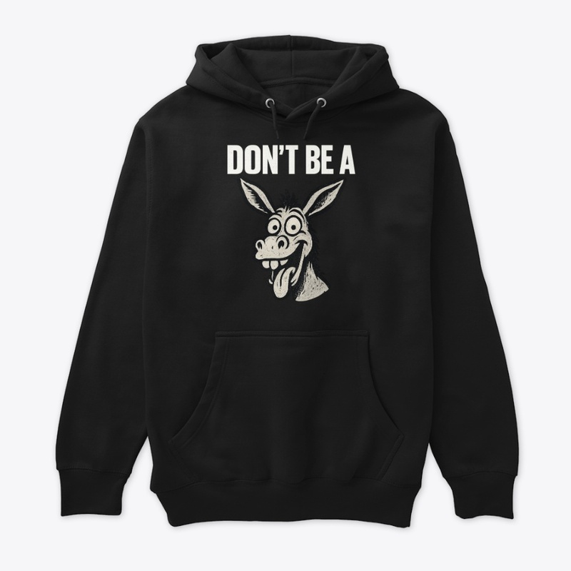 Don’t Be a Jackass – Funny Donkey Design