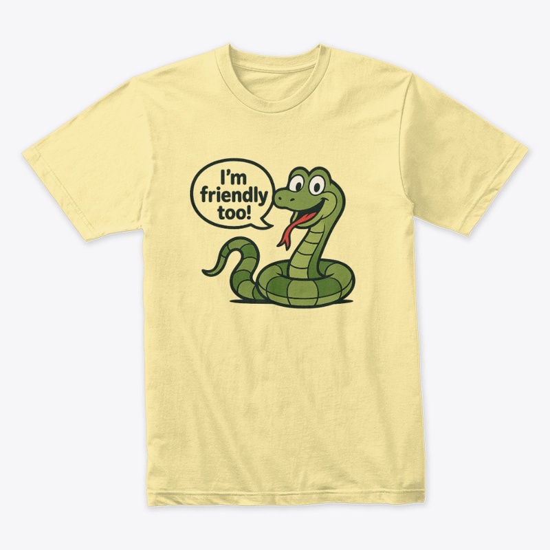 I’m Friendly Too!