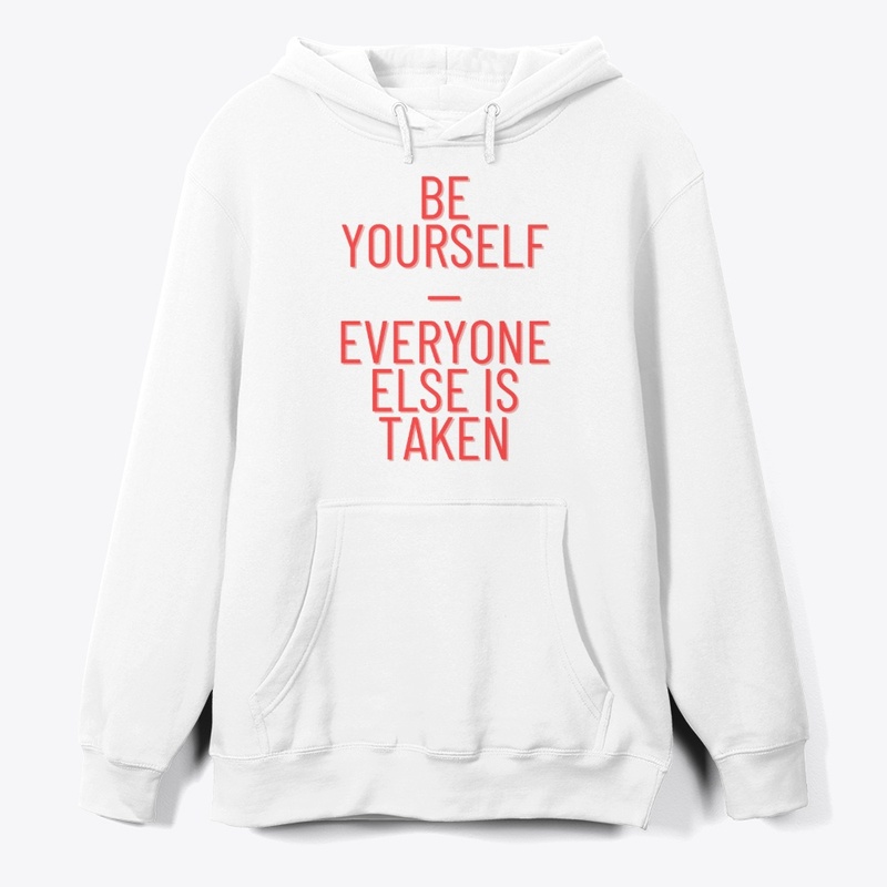 Be Yourself—Everyone Else Is Taken T-Shi