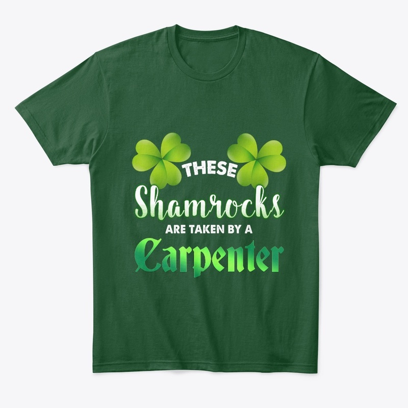 These Shamrocks Are Taken By A Carpenter