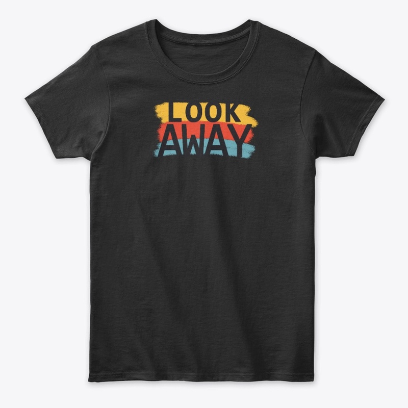 LOOK AWAY