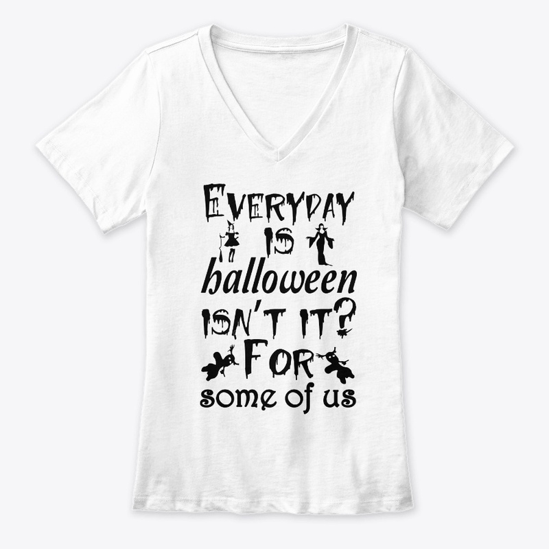 Everyday is Halloween for some of us