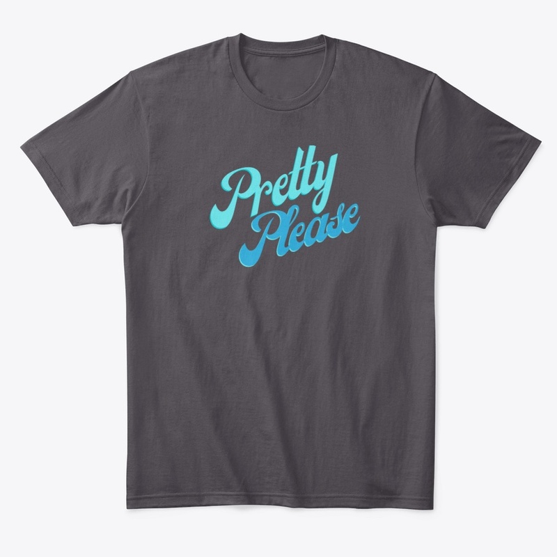 Pretty Please Tees and Hoodies