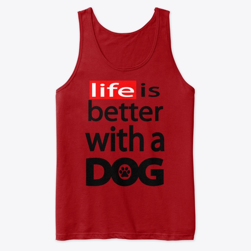 T-shirt Of life is better with a Dog