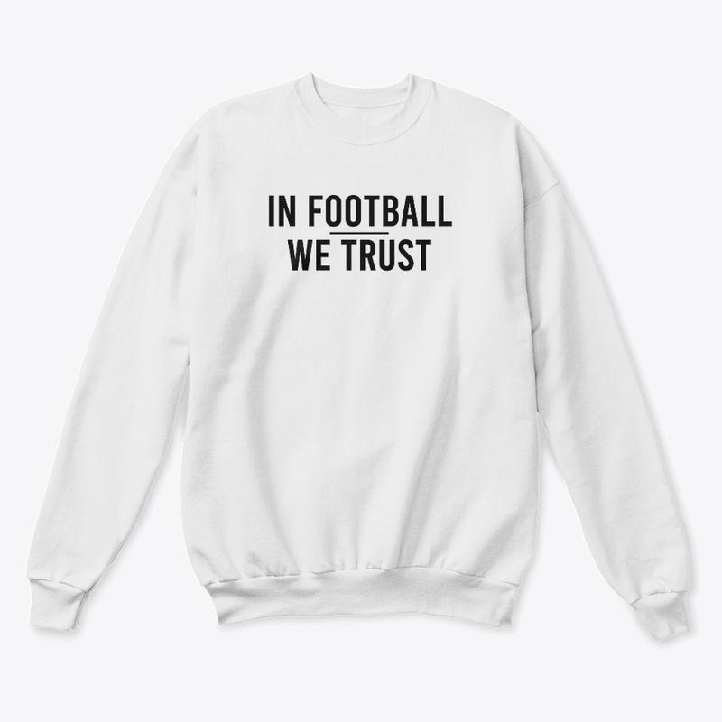 IN FOOTBALL WE TRUST