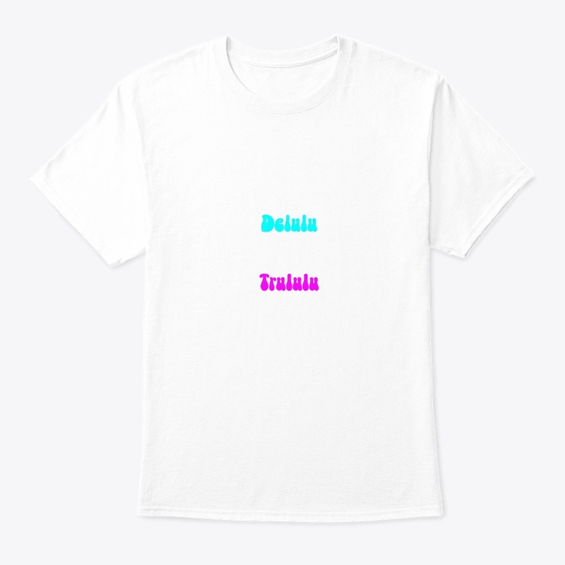 May All Your Delulu Come Trululu